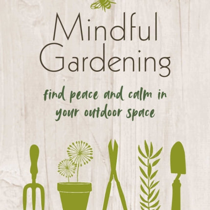 Mindful Gardening: Find Peace and Calm in Your Outdoor Space