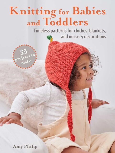 Knitting for Babies and Toddlers 35 projects to make