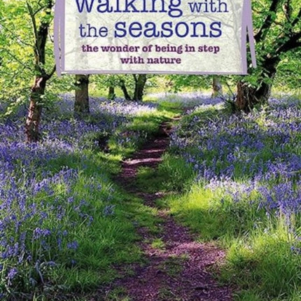 Walking with the Seasons: The Wonder of Being in Step with Nature