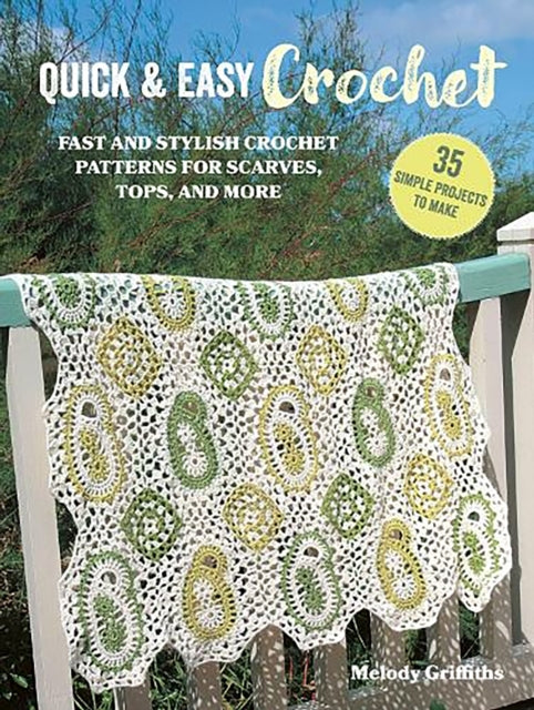 Quick  Easy Crochet 35 simple projects to make