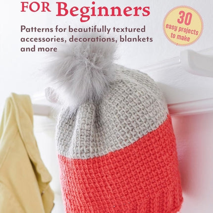 Tunisian Crochet for Beginners 30 easy projects