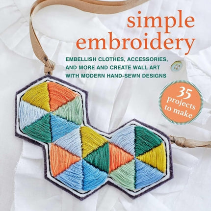 Simple Embroidery 35 projects to make