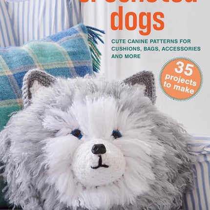 Crocheted Dogs 35 projects to make