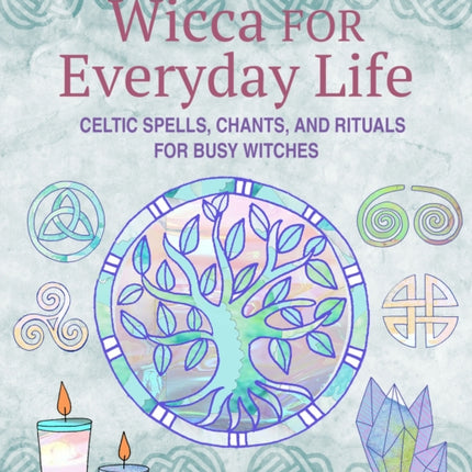 Wicca for Everyday Life