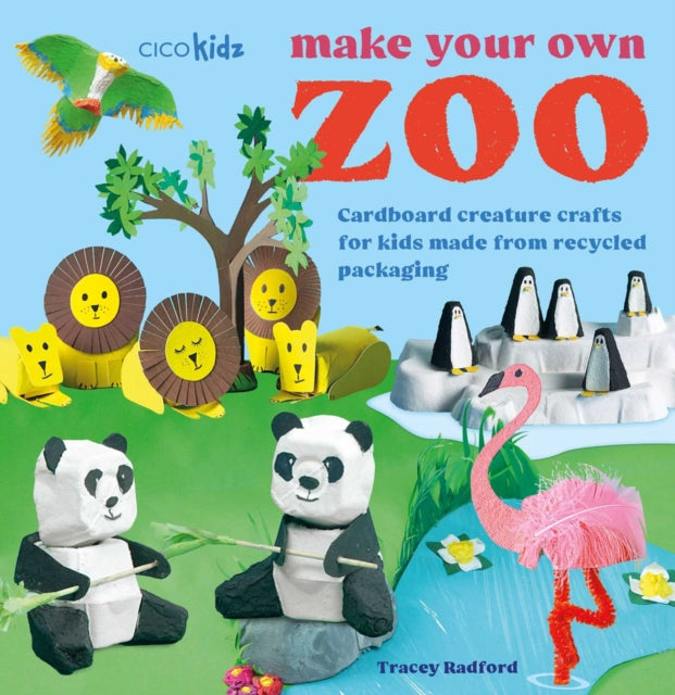Make Your Own Zoo 35 projects to make