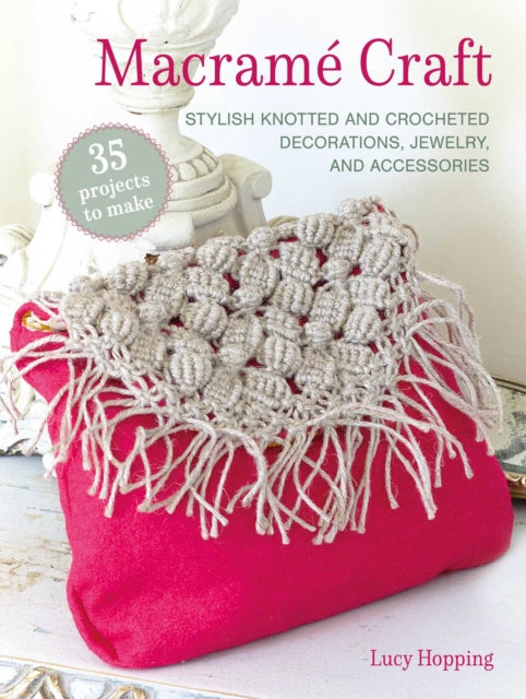 Macramé Crafts 35 projects to make