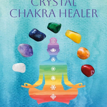 The Pocket Crystal Chakra Healer