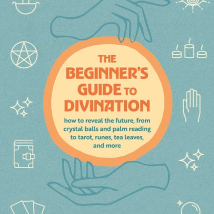 The Beginners Guide to Divination
