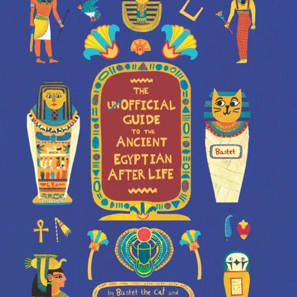 The Unofficial Guide to the Ancient Egyptian Afterlife