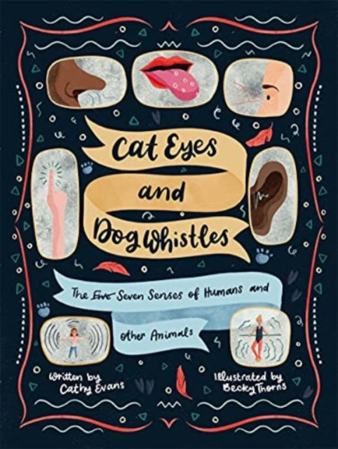 Cat Eyes and Dog Whistles: The Seven Senses of Humans and Other Animals