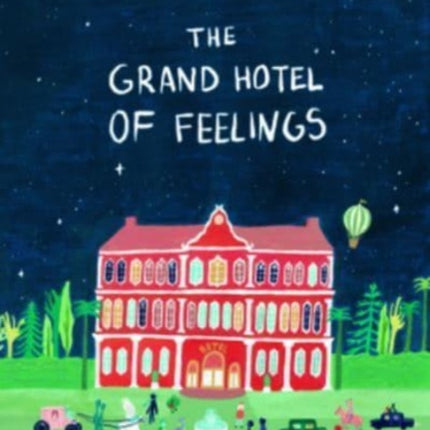 The Grand Hotel of Feelings