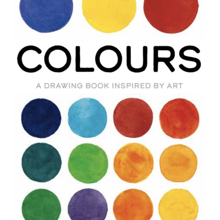 Colours: A Drawing Book Inspired by Art