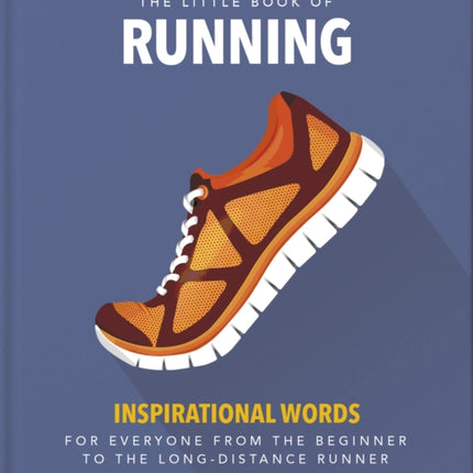 The Little Book of Running: Quips and tips for motivation