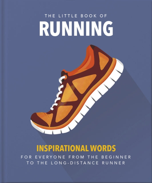 The Little Book of Running: Quips and tips for motivation