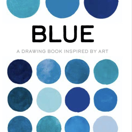 Blue: A Drawing Book Inspired by Art