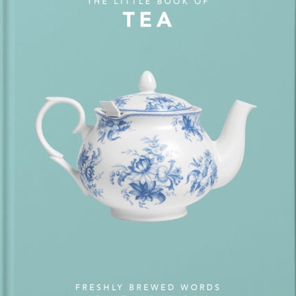 The Little Book of Tea: Sweet dreams are made of tea