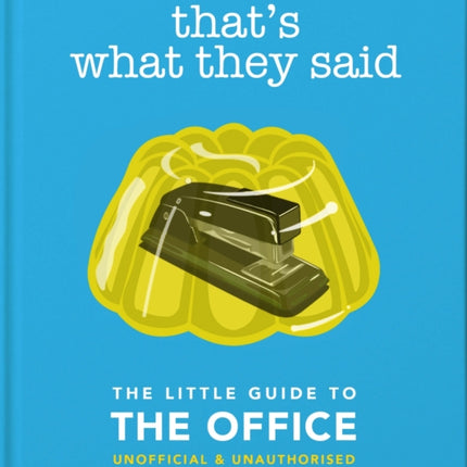 That's What They Said: The Little Guide to The Office