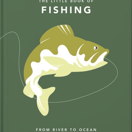 The Little Book of Fishing: From River to Ocean