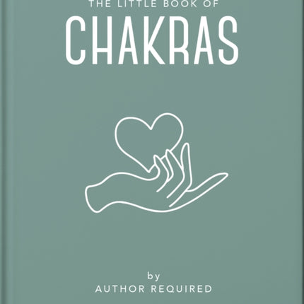 The Little Book of Chakras: Heal and Balance Your Energy Centres