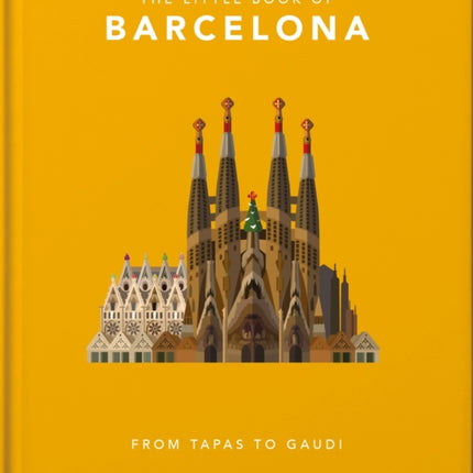 The Little Book of Barcelona: From Tapas to Gaudi