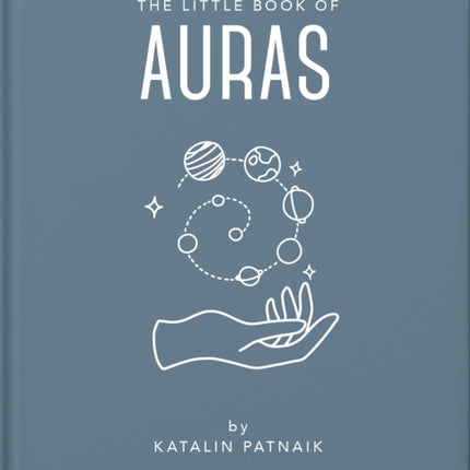 The Little Book of Auras: Protect, strengthen and heal your energy fields