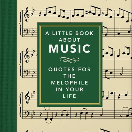 A Little Book About Music: Quotes for the melophile in your life