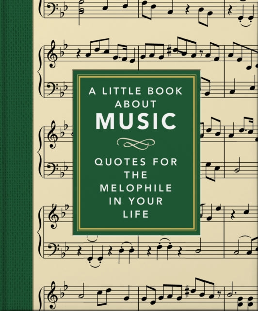 A Little Book About Music: Quotes for the melophile in your life