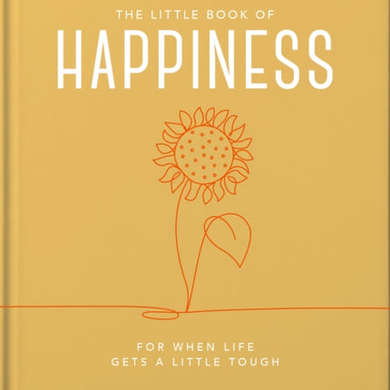 The Little Book of Happiness: For when life gets a little tough