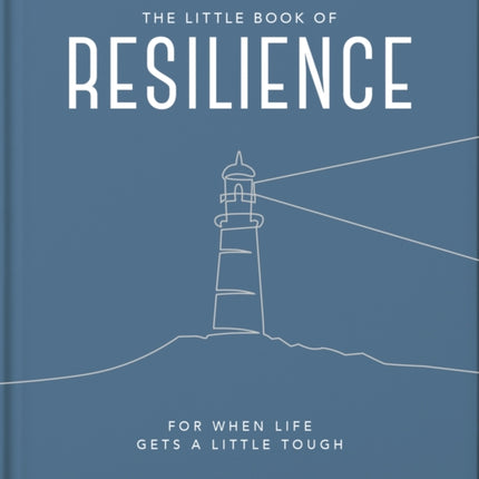 The Little Book of Resilience: For when life gets a little tough