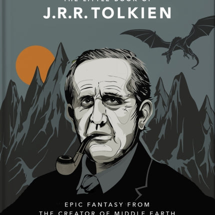 The Little Book of J.R.R. Tolkien: Wit and Wisdom from the creator of Middle Earth