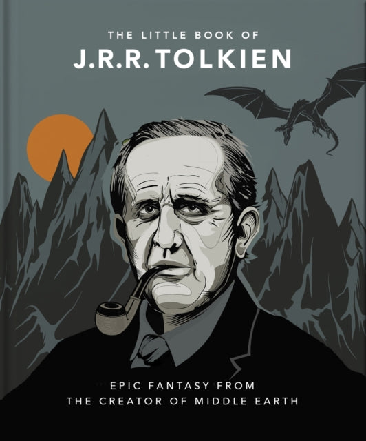 The Little Book of J.R.R. Tolkien: Wit and Wisdom from the creator of Middle Earth