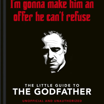 The Little Guide to The Godfather: I'm gonna make him an offer he can't refuse