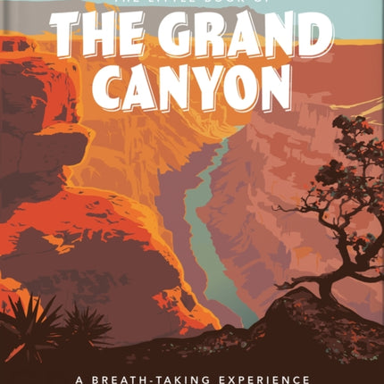 The Little Book of the Grand Canyon: A Breath-taking Experience