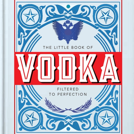 The Little Book of Vodka: Filtered to Perfection