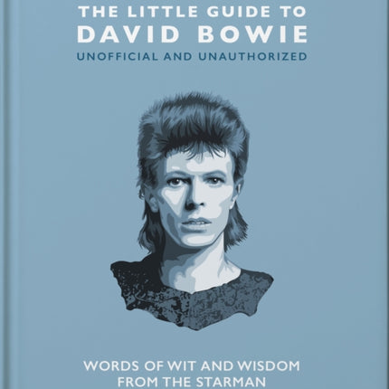 The Little Guide to David Bowie: Words of wit and wisdom from the Starman