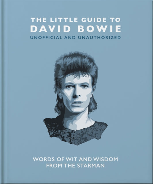 The Little Guide to David Bowie: Words of wit and wisdom from the Starman