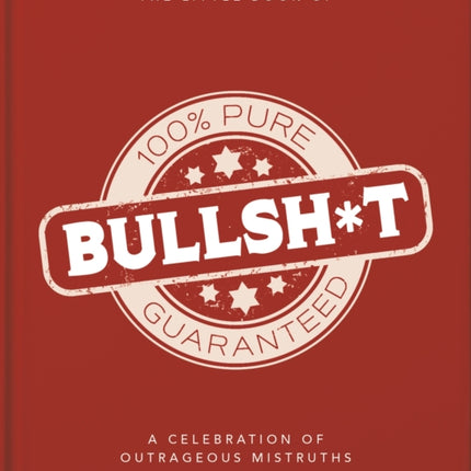 The Little Book of Bullshit: A Load of Lies too Good to be True