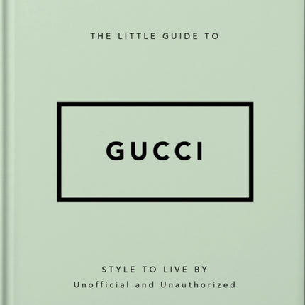 The Little Guide to Gucci