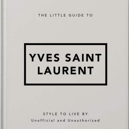 The Little Guide to Yves Saint Laurent