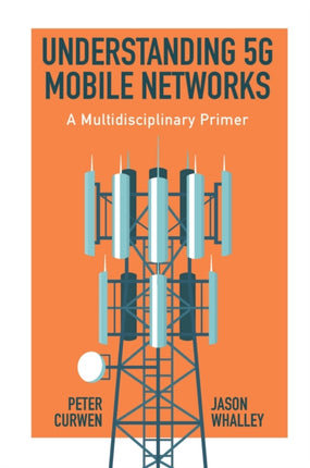 Understanding 5G Mobile Networks: A Multidisciplinary Primer