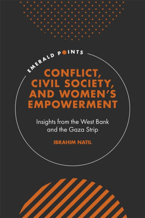 Conflict, Civil Society, and Women’s Empowerment: Insights from the West Bank and the Gaza Strip