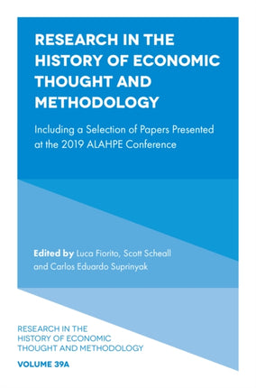 Research in the History of Economic Thought and Methodology: Including a Selection of Papers Presented at the 2019 ALAHPE Conference