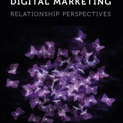 Developing Digital Marketing: Relationship Perspectives