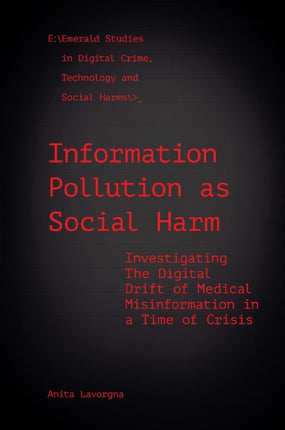 Information Pollution as Social Harm: Investigating the Digital Drift of Medical Misinformation in a Time of Crisis