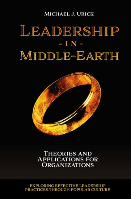 Leadership in Middle-Earth: Theories and Applications for Organizations