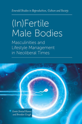 (In)Fertile Male Bodies: Masculinities and Lifestyle Management in Neoliberal Times