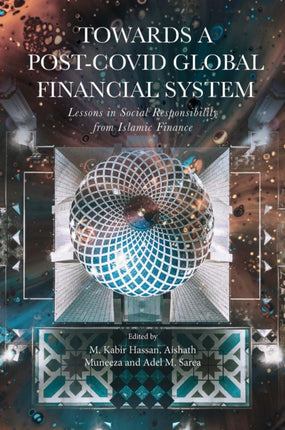 Towards a Post-Covid Global Financial System: Lessons in Social Responsibility from Islamic Finance