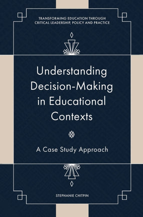 Understanding Decision-Making in Educational Contexts: A Case Study Approach