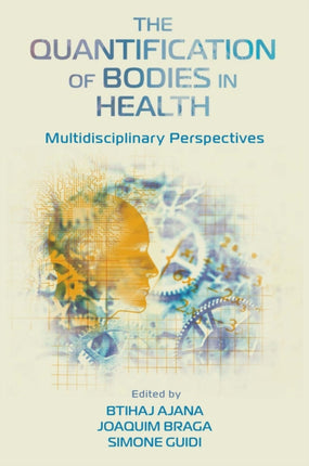 The Quantification of Bodies in Health: Multidisciplinary Perspectives