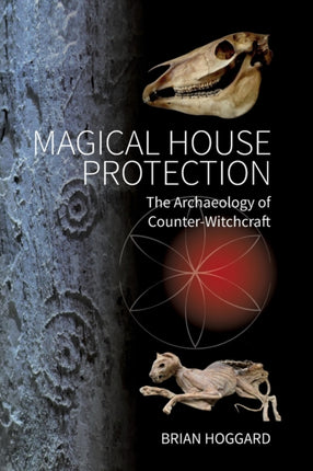 Magical House Protection: The Archaeology of